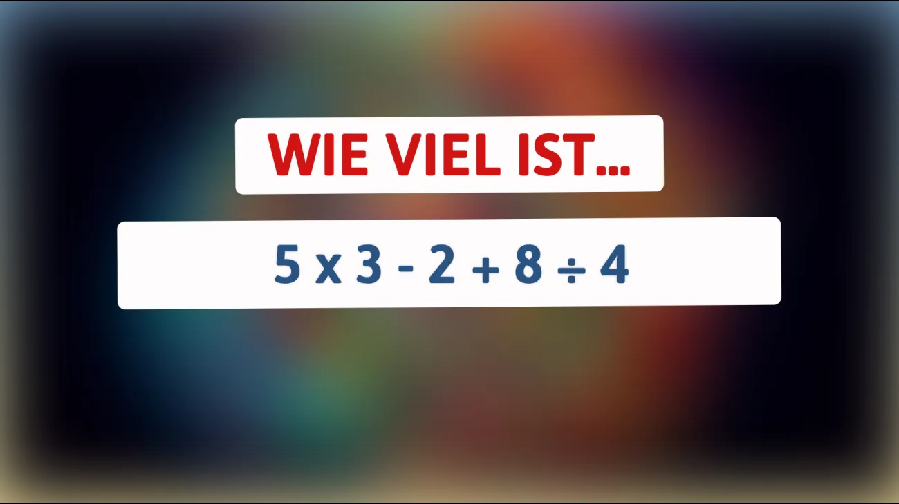 Nur 1 von 10 kann es: Lösen Sie dieses scheinbar einfache mathematische Rätsel! Können Sie es schaffen?"